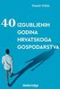 40 IZGUBLJENIH GODINA HRVATSKOG GOSPODARSTVA: Uvjerljivo razbijanje četiri mita o novijoj povijesti