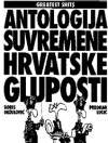 ANTOLOGIJA SUVREMENE HRVATSKE GLUPOSTI: Tako su govorili naši stari