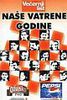 Naše vatrene godine