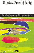 U počast Zelenoj Papigi – antologija portugalske pripovijetke